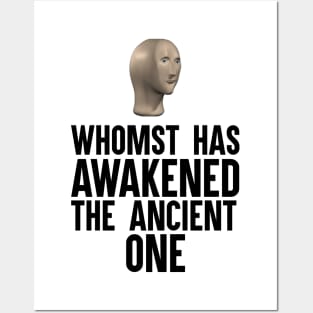 Whomst Has Awakened The Ancient One Posters and Art